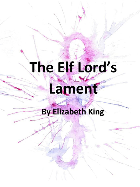 The Elf Lord’s Lament
